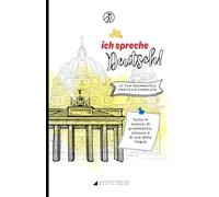Ja, ich spreche Deutsch! Grammatica tedesca essenziale e completa per imparare le basi velocemente: compendio di grammatica tedesca