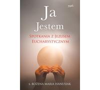 Ja Jestem - Bożena Maria Hanusiak (livre en polonais)