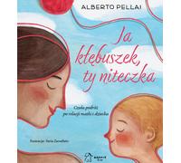 Ja kłębuszek ty niteczka - Alberto Pellai (Buch auf Polnisch)