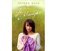 Ja Maciejka - Joanna Hacz (livre en polonais)