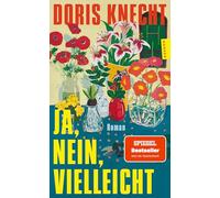 Ja, nein, vielleicht: Roman