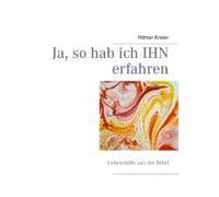 Ja, So Hab Ich Ihn Erfahren