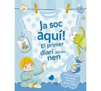 Ja soc aquí! El primer diari del teu nen