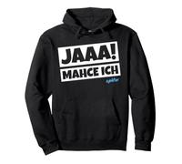 Jaaa! Je Fais Plus Tard Sweat à Capuche