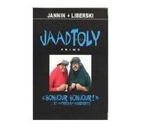 Jaadtoly primo "bonjour bonjour!" ... et autres ravissements