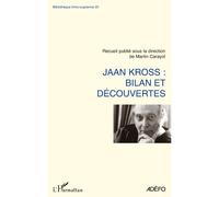 Jaan Kross: bilan et découvertes - Martin Carayol - L'harmattan - broché - Essai