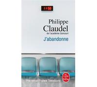 J'abandonne - Philippe Claudel - Lgf - Poche - Roman