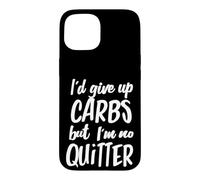 J'abandonnerais Les Glucides, mais Je ne suis Pas Un Dicton très drôle Coque pour iPhone 15