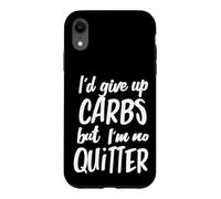 J'abandonnerais Les Glucides, mais Je ne suis Pas Un Dicton très drôle Coque pour iPhone XR
