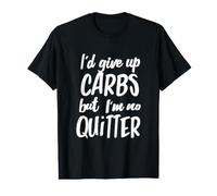 J'abandonnerais Les Glucides, mais Je ne suis Pas Un Dicton très drôle T-Shirt Graphique avec Valeur