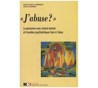 J'abuse ? - La Personne Avec Retard Mental Et Troubles Psychiatriques Face À L'abus