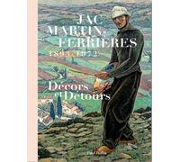Jac Martin-Ferrières, 1893 - 1972 Décors et détours - Paul Ruffié - In Extenso - broché - Monographie