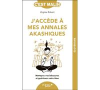 J'accède à mes annales akashiques, c'est Malin ! Nettoyez vos blessures et guérissez votre âme - Virginie Robert - Leduc S. - Poche - Essai