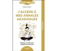 J'accède À Mes Annales Akashiques - Nettoyez Vos Blessures Et Guérissez Votre Âme