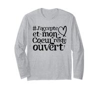 J'accepte et Mon Coeur Reste Ouvert Célèbre Trend Franchise Manche Longue