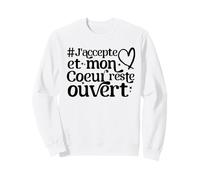 J'accepte et Mon Coeur Reste Ouvert Célèbre Trend Franchise Sweatshirt