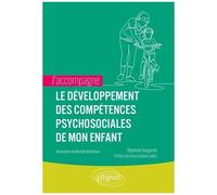 J'accompagne Le Développement Des Compétences Psychosociales De Mon Enfant