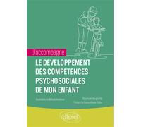 J'accompagne le développement des compétences psychosociales de mon enfant - Stéphanie Vaugrante - Ellipses - broché - Essai