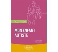 J'accompagne mon enfant autiste - François Poinso - Ellipses - broché - Essai