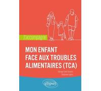 J'accompagne Mon Enfant Face Aux Troubles Alimentaires (Tca)