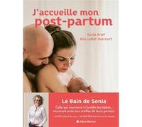 J'accueille mon post-partum Sonia Krief (Auteur), Alix Lefief-Delcourt (Auteur)