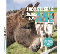 J'accueillerais bien un âne ! Le choisir et en prendre soin - Gilles Lemaire - Terre Vivante - broché - Guide