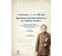 J'accuse...! a 120 ans Isabelle Schaffner (Auteur), Julie André (Auteur), Olivier Bertrand (Auteur)