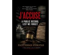 J'Accuse: A Public Record, Lest We Forget