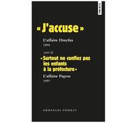J'accuse ! " : L'affaire Dreyfus, 1894 Suivi De "Surtout Ne Confiez Pas Les Enfants À La Préfète