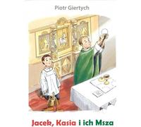 Jacek Kasia et leur messe - Piotr Giertych (Buch auf Polnisch)