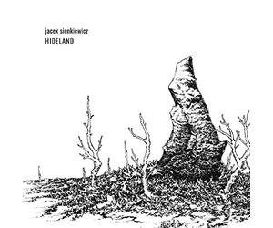 Jacek Sienkiewicz - "Hideland"|"Sienkiewicz, Jacek