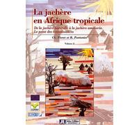 Jachere Afrique Tropicale Vol2 Tome 2 Rôles, aménagement, alternatives Fallows in Tropical Africa, roles, management, alternatives. Actes du séminaire international Dakar 13-16 avril 1999 - Floret - J