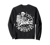 J'achète des livres comme I'm Immortal Skeleton Reading Book Lover Sweatshirt