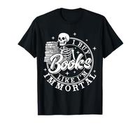 J'achète des livres comme I'm Immortal Skeleton Reading Book Lover T-Shirt