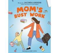 Jacinda Ardern Mom's Busy Work (Relié)