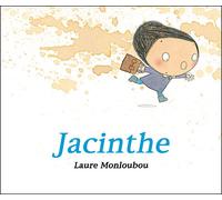 Laure Monloubou – Jacinthe – Album jeunesse dès 3 ans – Relié