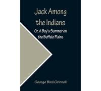 Jack Among The Indians; Or, A Boy's Summer On The Buffalo Plains