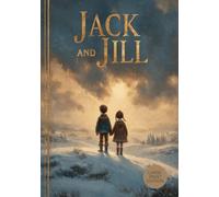 JACK AND JILL (LARGE PRINT EDITION): A Beloved Coming-of-Age Journey Filled with Love and Compassion
