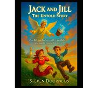 Jack and Jill, The Untold Story. A read-to-me kid's book for ages 5-12: One hill, one bucket, endless pratfalls...and maybe a goose for mayor