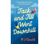 Jack and Jill went downhill: A witty, poignant story about love & second chances