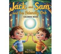 Jack and Sam and The Friendly Orb: Coloring Book