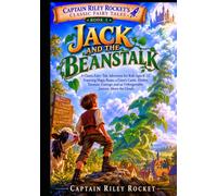Jack and the Beanstalk: A Classic Fairy-Tale Adventure for Kids Ages 8-12 Featuring Magic Beans, a Giant’s Castle, Hidden Treasure, Courage, and an Unforgettable Journey Above the Clouds