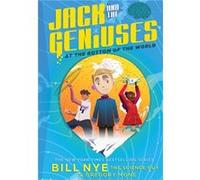 Jack and the Geniuses: At the Bottom of the World Bill Nye Gregory Mone (Auteur)