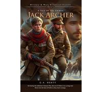 Jack Archer: A Tale of the Crimea (Complete with Illustrated and Annotated)