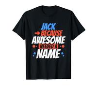 Jack Because Awesome Avait Besoin d'un nom Funny Jack T-Shirt Graphique avec Valeur