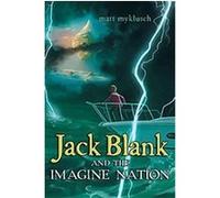 Jack Blank and the Imagine Nation Matt Myklusch (Auteur)