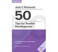 Jack C Richards' 50 Tips for Teacher Development Pocket Editions: Cambridge Handbooks for Language Teachers