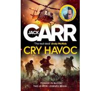 Cry Havoc – Nouveau thriller Tom Reece de l'auteur best-seller du New York Times (The Terminal List)