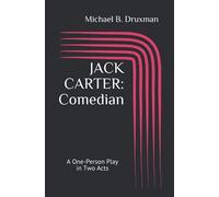 Jack Carter: Comedian: A One-Person Play In Two Acts
