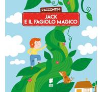 Jack e il fagiolo magico. Raccontini. Ediz. illustrata
